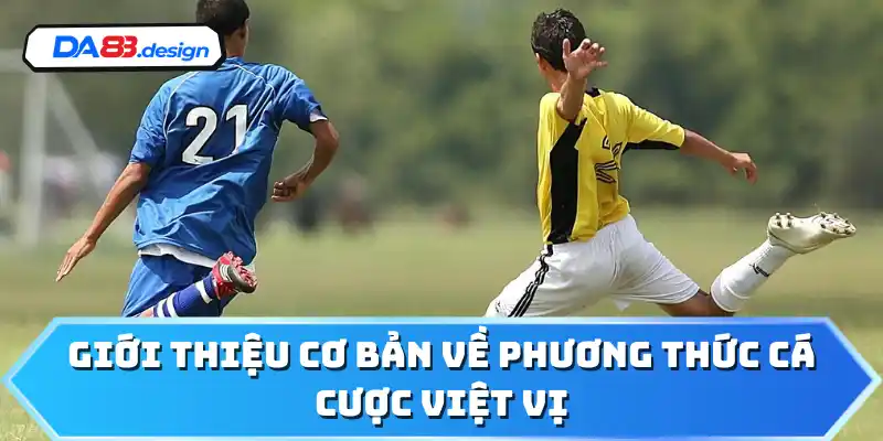 Giới thiệu cơ bản về phương thức cá cược việt vị