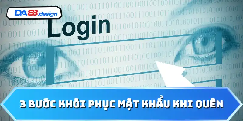 3 bước khôi phục mật khẩu khi quên