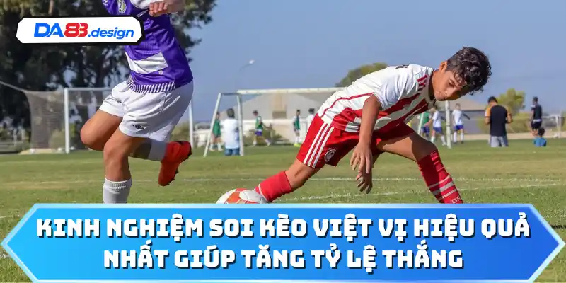 Kinh nghiệm soi kèo việt vị hiệu quả nhất giúp tăng tỷ lệ thắng