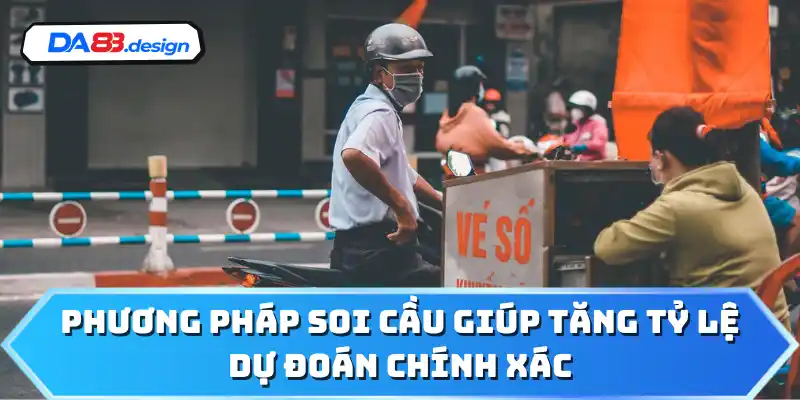 Phương pháp soi cầu giúp tăng tỷ lệ dự đoán chính xác