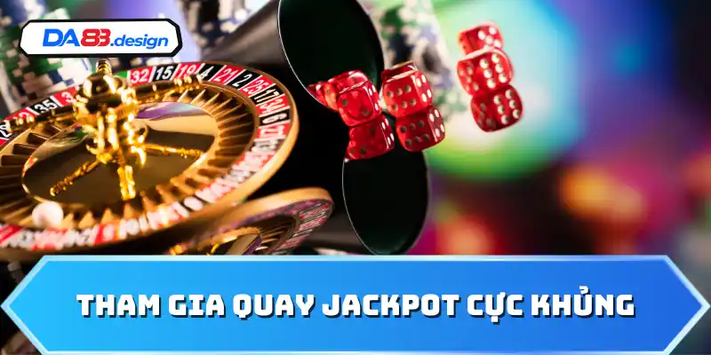 Tham gia quay Jackpot DA88